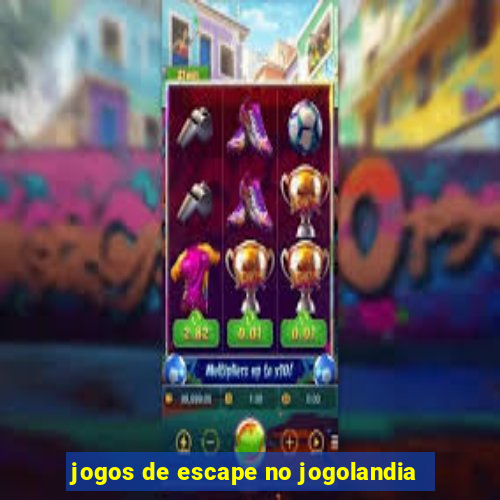 jogos de escape no jogolandia